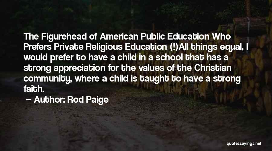 Strong Christian Quotes By Rod Paige