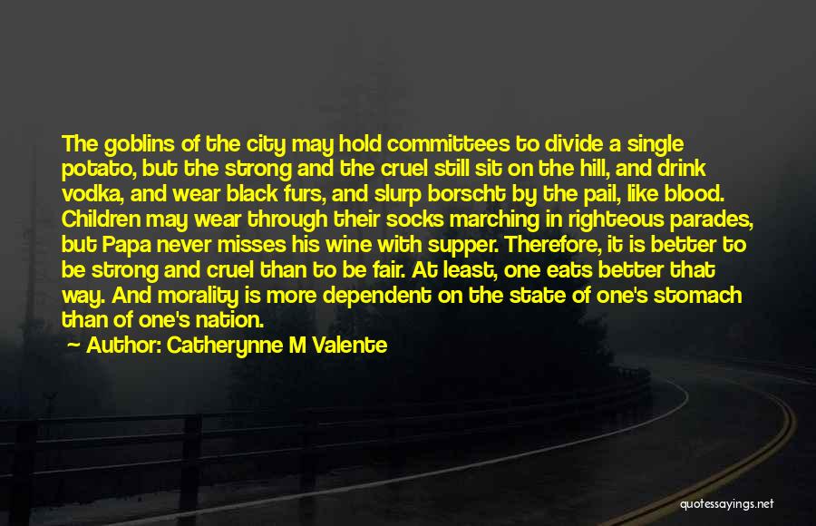 Strong City Quotes By Catherynne M Valente