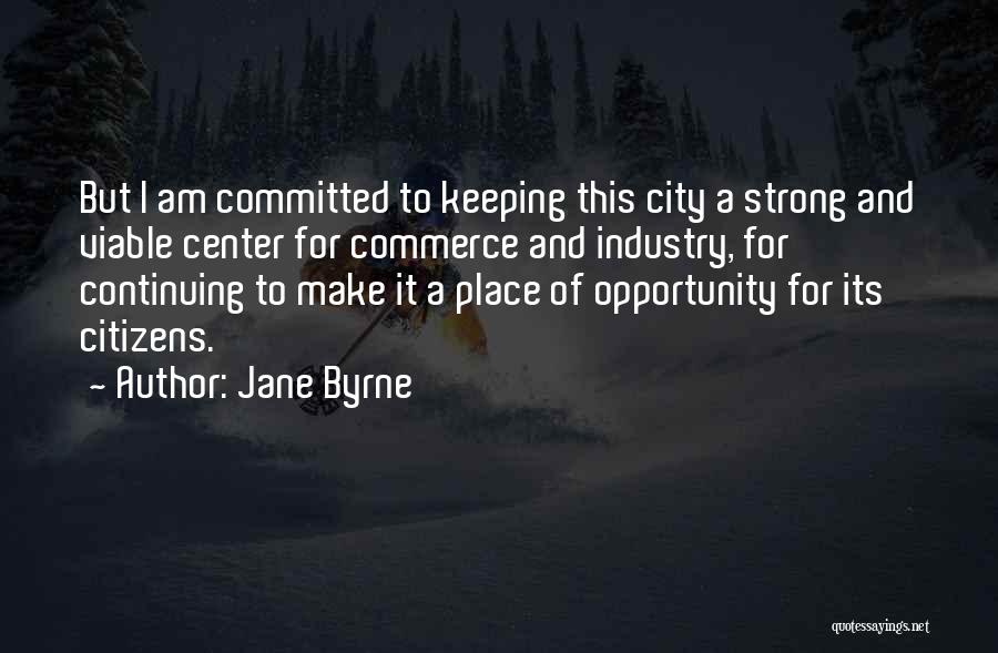 Strong City Quotes By Jane Byrne