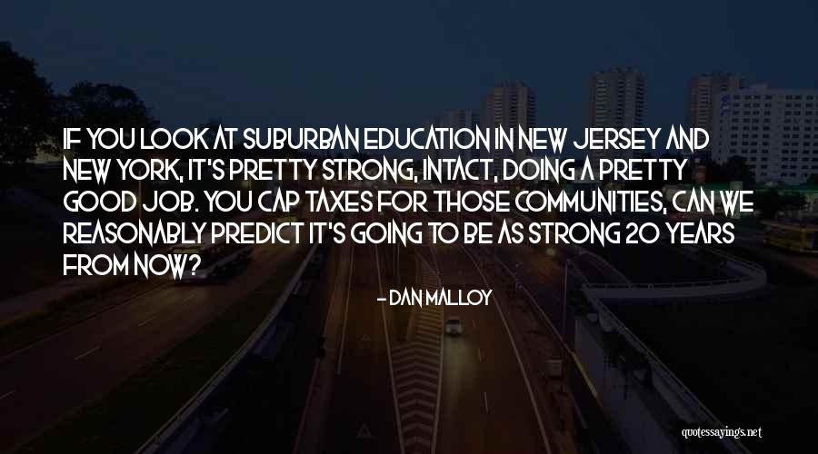 Strong Communities Quotes By Dan Malloy Strong Communities Quotes By Dan Malloy