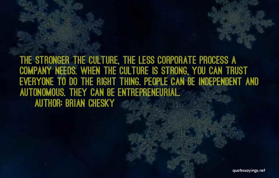 Strong Company Culture Quotes By Brian Chesky