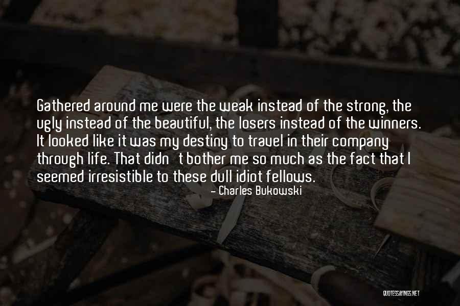 Strong Company Quotes By Charles Bukowski Strong Company Quotes By Charles Bukowski