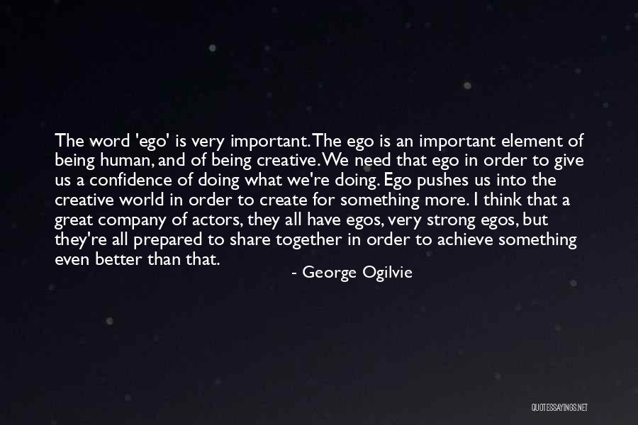 Strong Company Quotes By George Ogilvie Strong Company Quotes By George Ogilvie