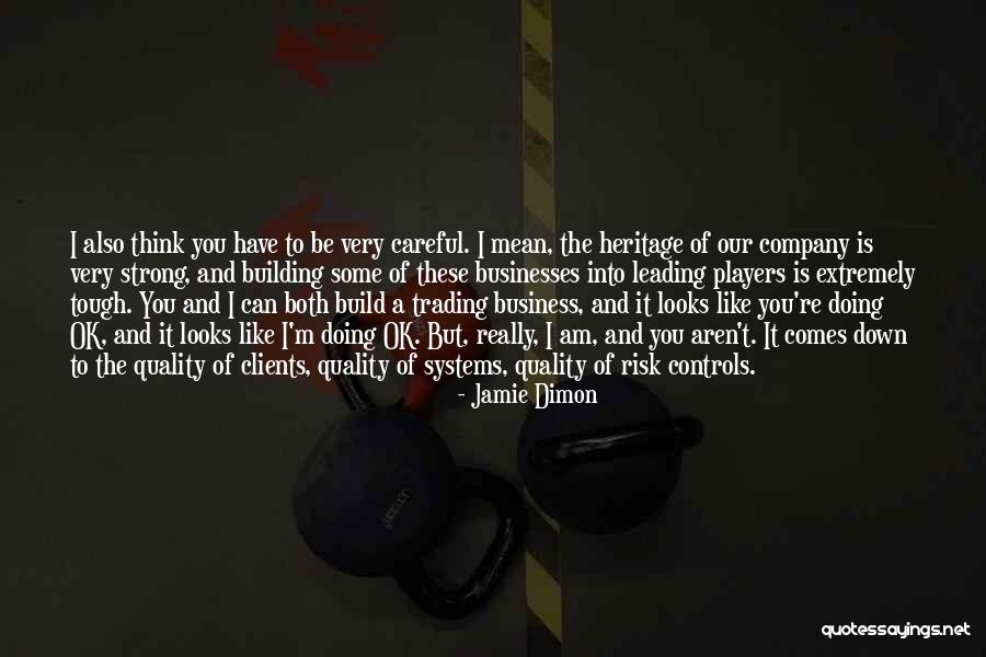 Strong Company Quotes By Jamie Dimon Strong Company Quotes By Jamie Dimon