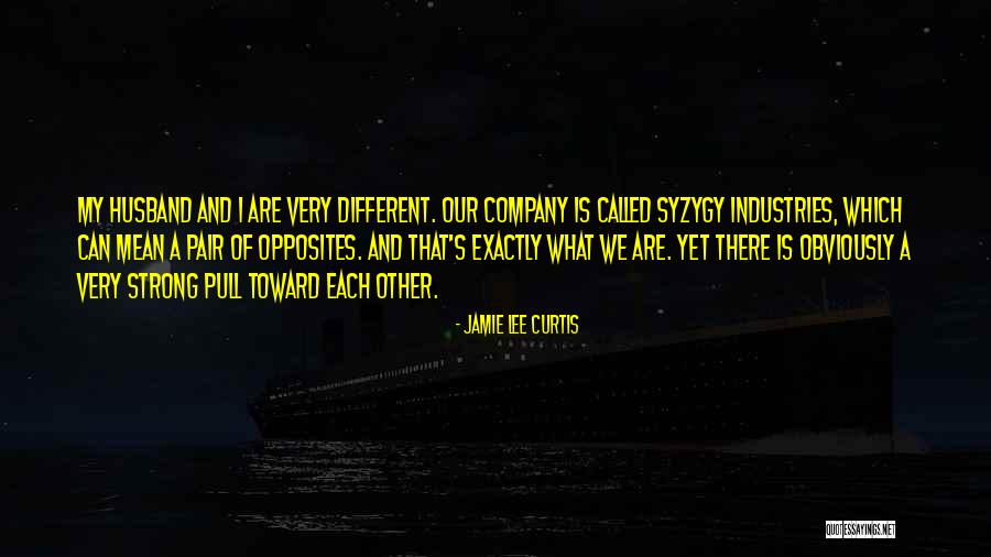 Strong Company Quotes By Jamie Lee Curtis Strong Company Quotes By Jamie Lee Curtis