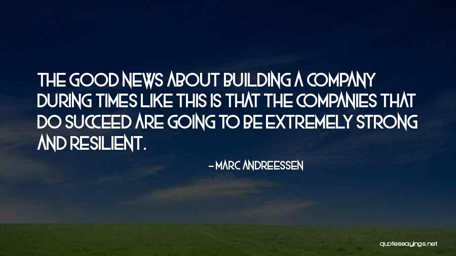 Strong Company Quotes By Marc Andreessen Strong Company Quotes By Marc Andreessen