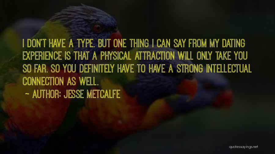 Strong Connection With Someone Quotes By Jesse Metcalfe