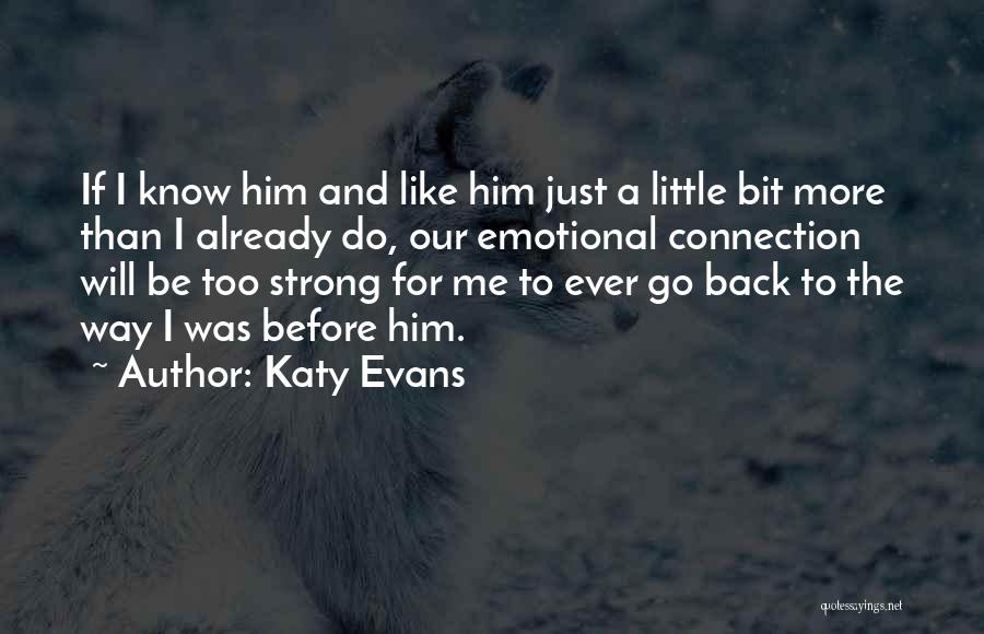 Strong Connection With Someone Quotes By Katy Evans