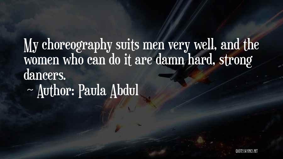 Strong Dancer Quotes By Paula Abdul