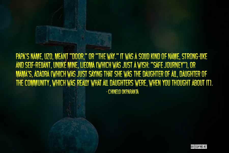 Strong Daughter Quotes By Chinelo Okparanta Strong Daughter Quotes By Chinelo Okparanta