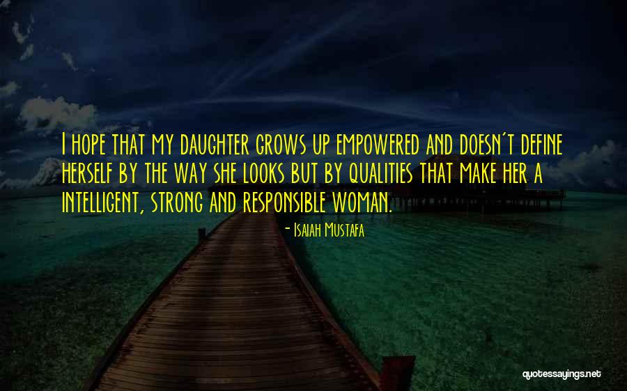 Strong Daughter Quotes By Isaiah Mustafa Strong Daughter Quotes By Isaiah Mustafa