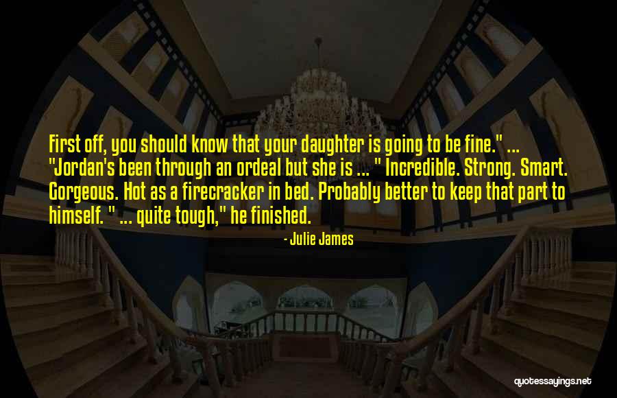 Strong Daughter Quotes By Julie James Strong Daughter Quotes By Julie James
