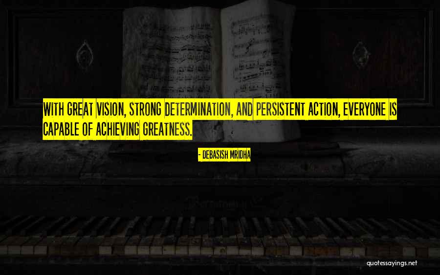 Strong Determination Quotes By Debasish Mridha Strong Determination Quotes By Debasish Mridha