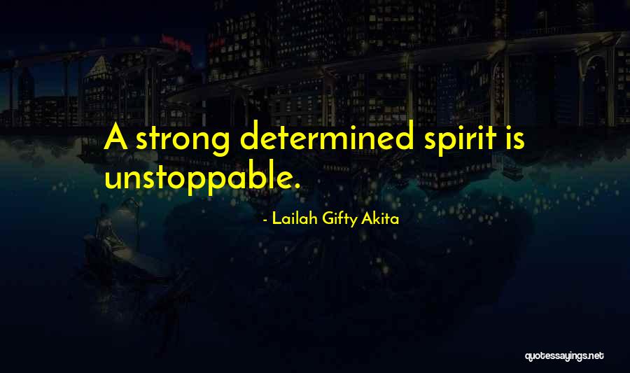 Strong Determination Quotes By Lailah Gifty Akita
