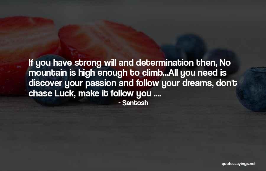 Strong Determination Quotes By Santosh Strong Determination Quotes By Santosh