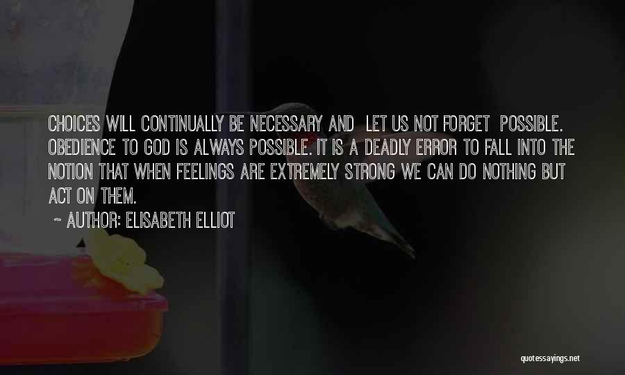 Strong Emotions Quotes By Elisabeth Elliot