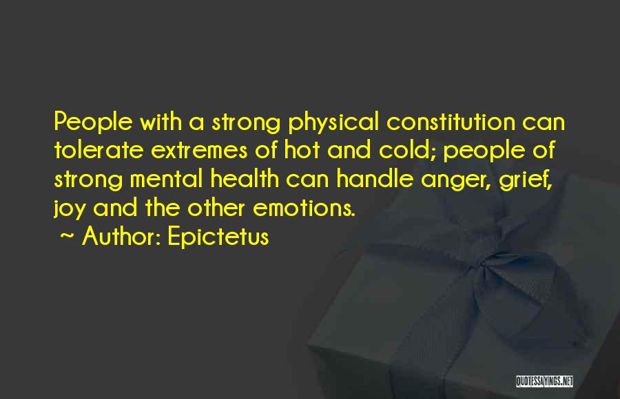 Strong Emotions Quotes By Epictetus