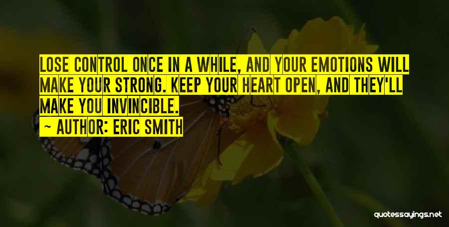Strong Emotions Quotes By Eric Smith