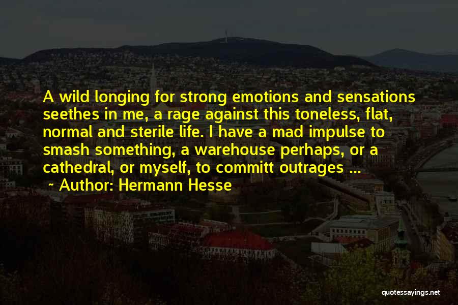 Strong Emotions Quotes By Hermann Hesse