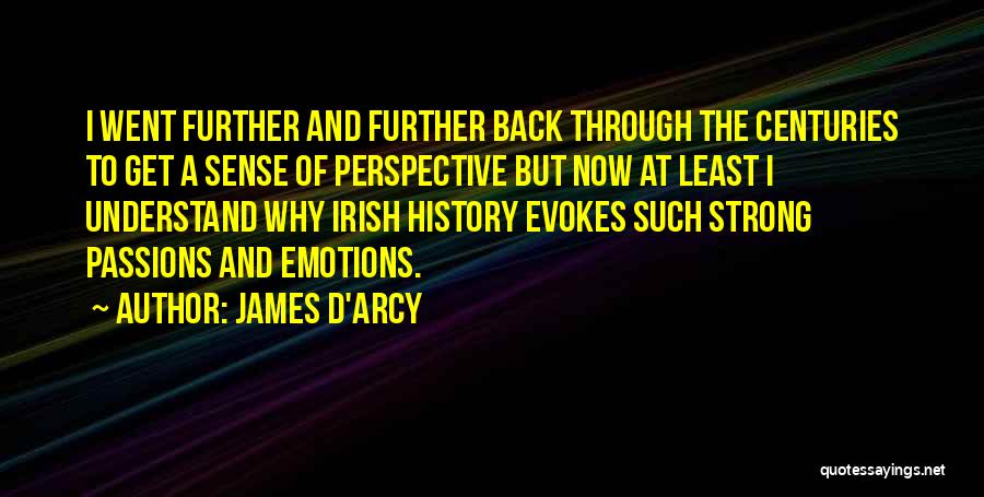 Strong Emotions Quotes By James D'arcy