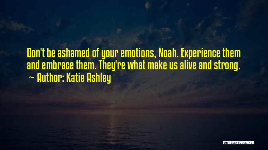 Strong Emotions Quotes By Katie Ashley