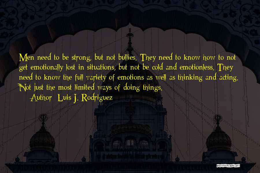 Strong Emotions Quotes By Luis J. Rodriguez