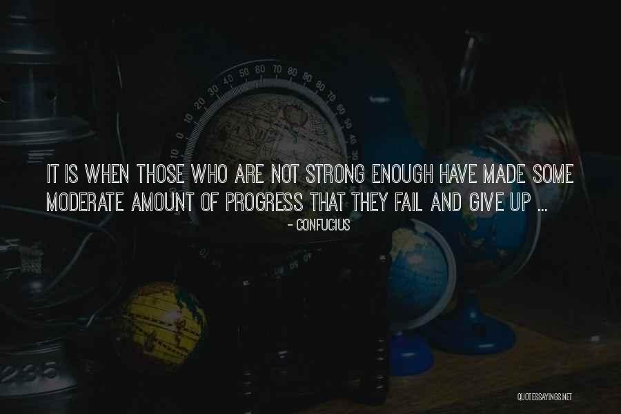 Strong Enough To Give Up Quotes By Confucius Strong Enough To Give Up Quotes By Confucius