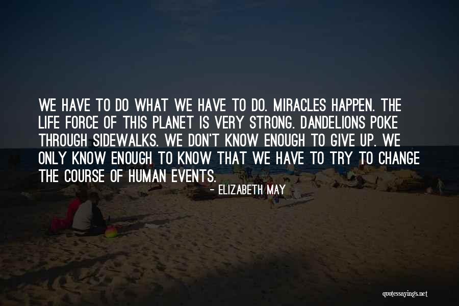 Strong Enough To Give Up Quotes By Elizabeth May Strong Enough To Give Up Quotes By Elizabeth May