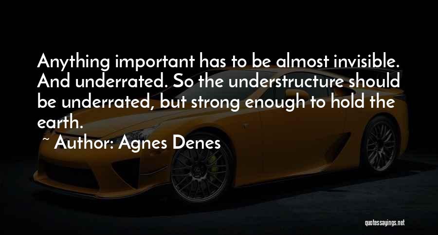 Strong Enough To Hold On Quotes By Agnes Denes