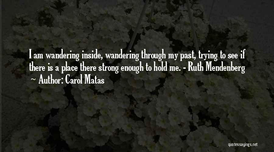 Strong Enough To Hold On Quotes By Carol Matas