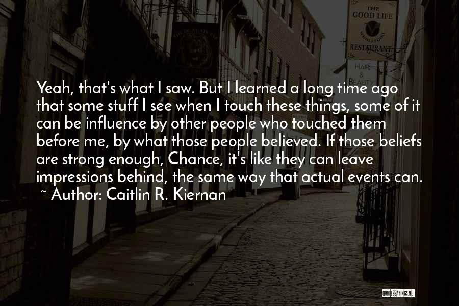Strong Enough To Leave Quotes By Caitlin R. Kiernan