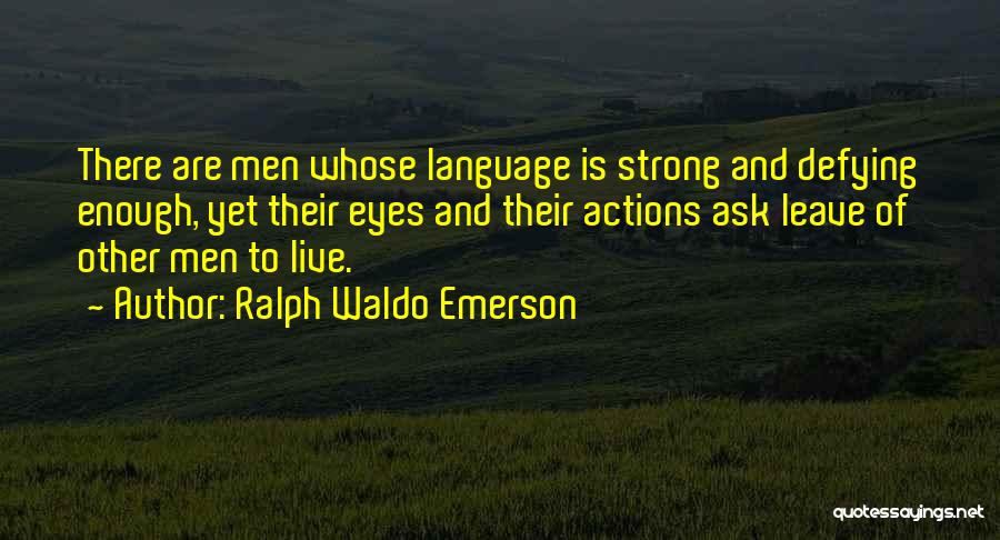 Strong Enough To Leave Quotes By Ralph Waldo Emerson