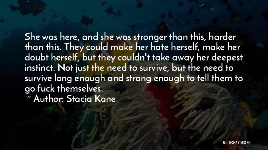 Strong Enough To Survive Quotes By Stacia Kane