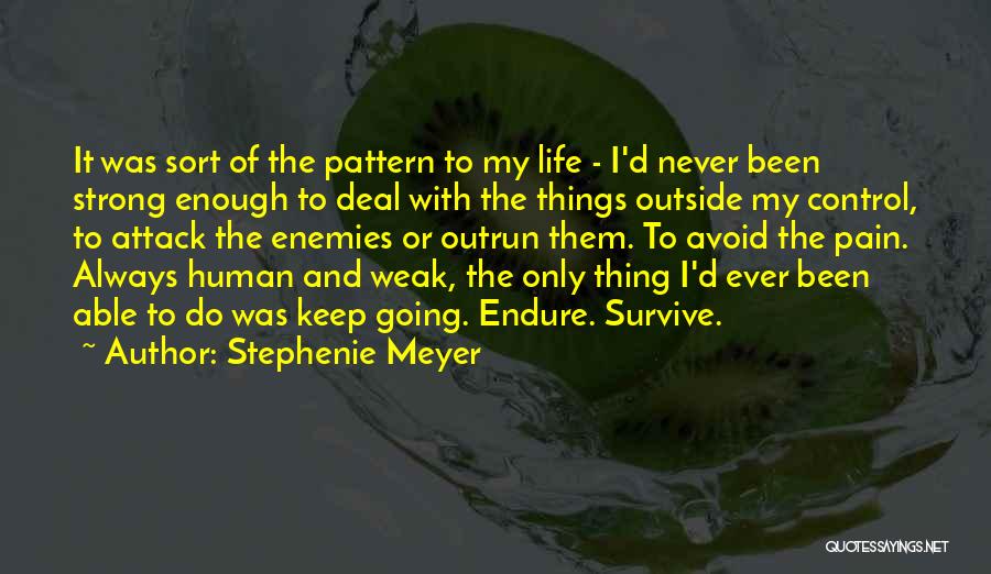 Strong Enough To Survive Quotes By Stephenie Meyer