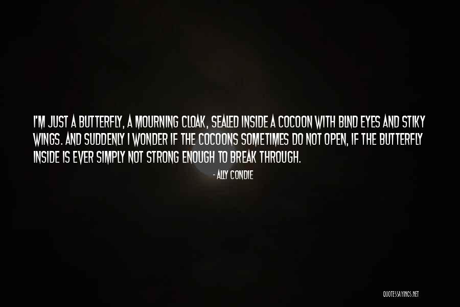 Strong Eyes Quotes By Ally Condie Strong Eyes Quotes By Ally Condie