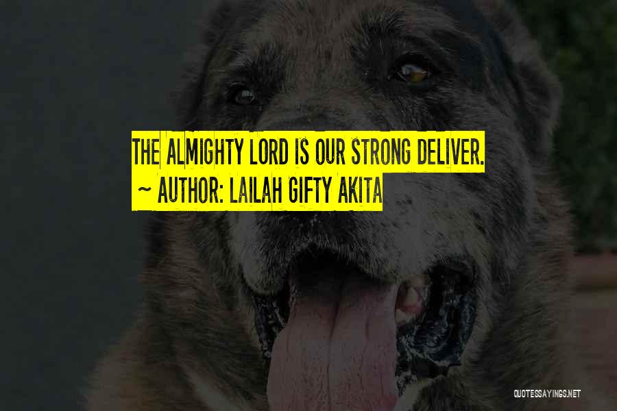 Strong Faith In God Quotes By Lailah Gifty Akita