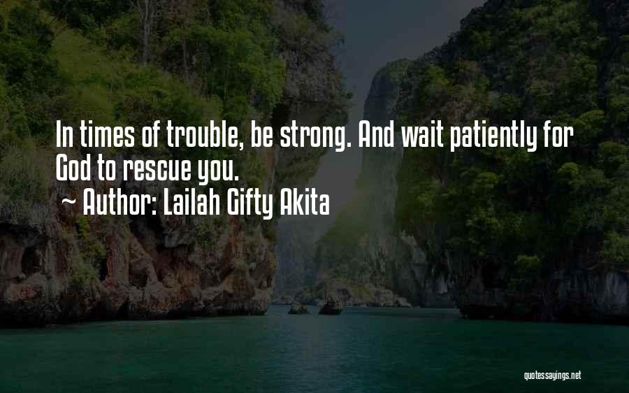Strong Faith In God Quotes By Lailah Gifty Akita