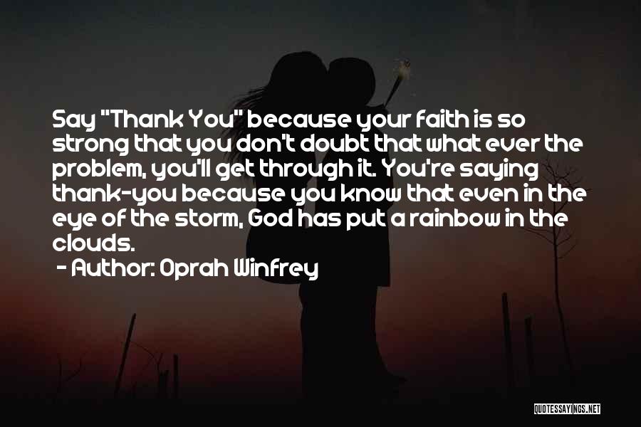 Strong Faith In God Quotes By Oprah Winfrey
