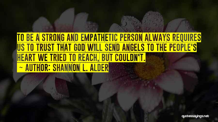 Strong Faith In God Quotes By Shannon L. Alder