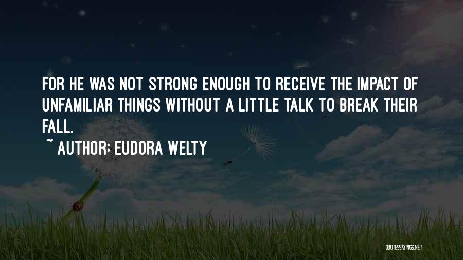 Strong Fall Quotes By Eudora Welty