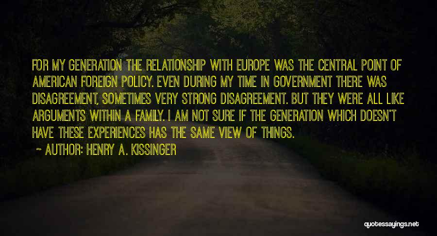 Strong Family Relationship Quotes By Henry A. Kissinger