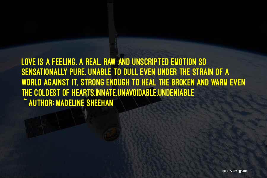 Strong Feeling Of Love Quotes By Madeline Sheehan