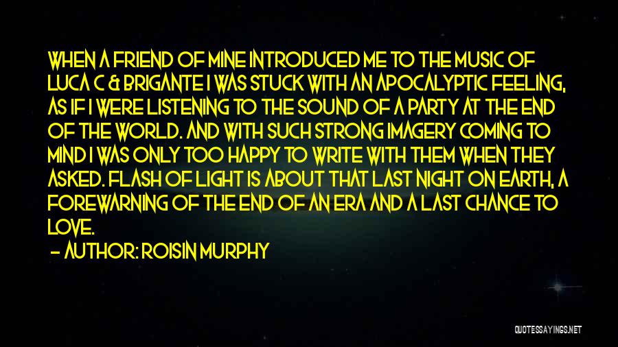 Strong Feeling Of Love Quotes By Roisin Murphy