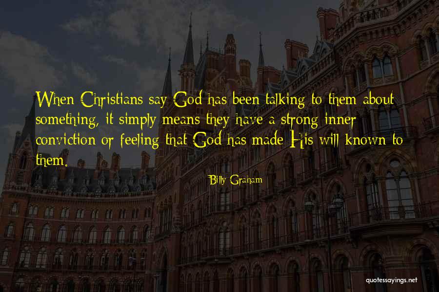 Strong Feeling Quotes By Billy Graham Strong Feeling Quotes By Billy Graham