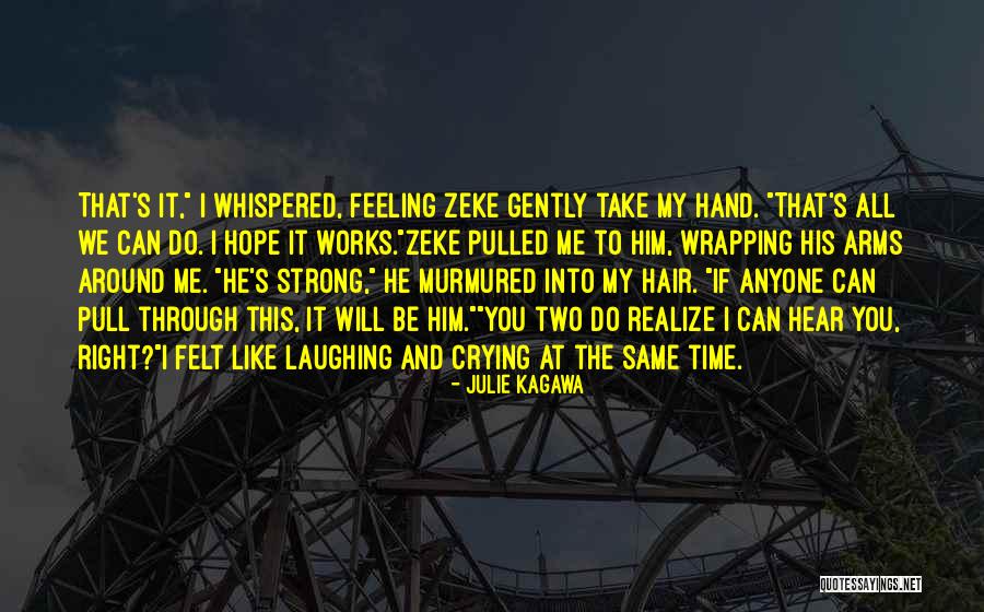 Strong Feeling Quotes By Julie Kagawa Strong Feeling Quotes By Julie Kagawa