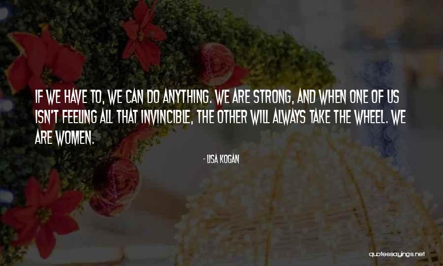 Strong Feeling Quotes By Lisa Kogan Strong Feeling Quotes By Lisa Kogan