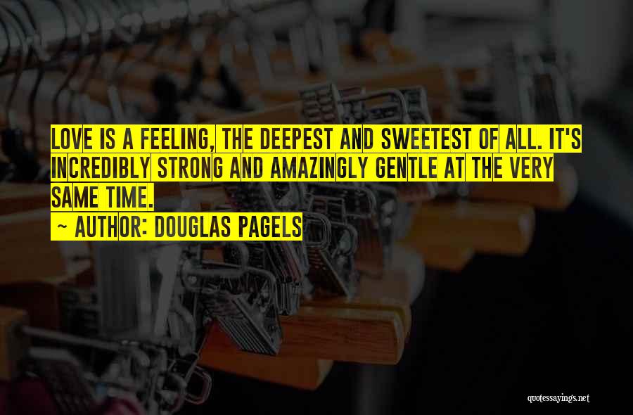 Strong Feelings For Someone Quotes By Douglas Pagels