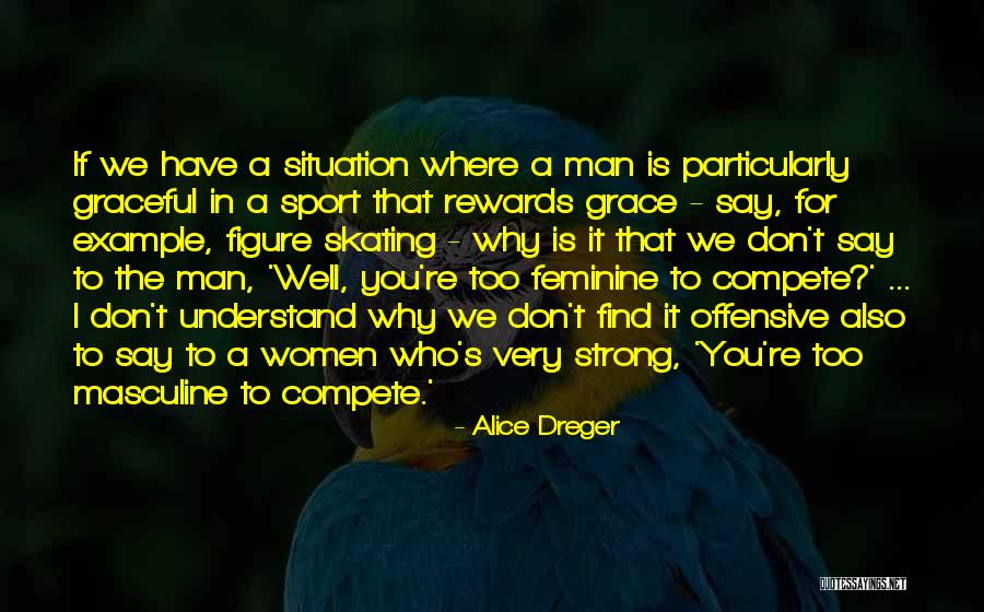 Strong Feminine Quotes By Alice Dreger Strong Feminine Quotes By Alice Dreger