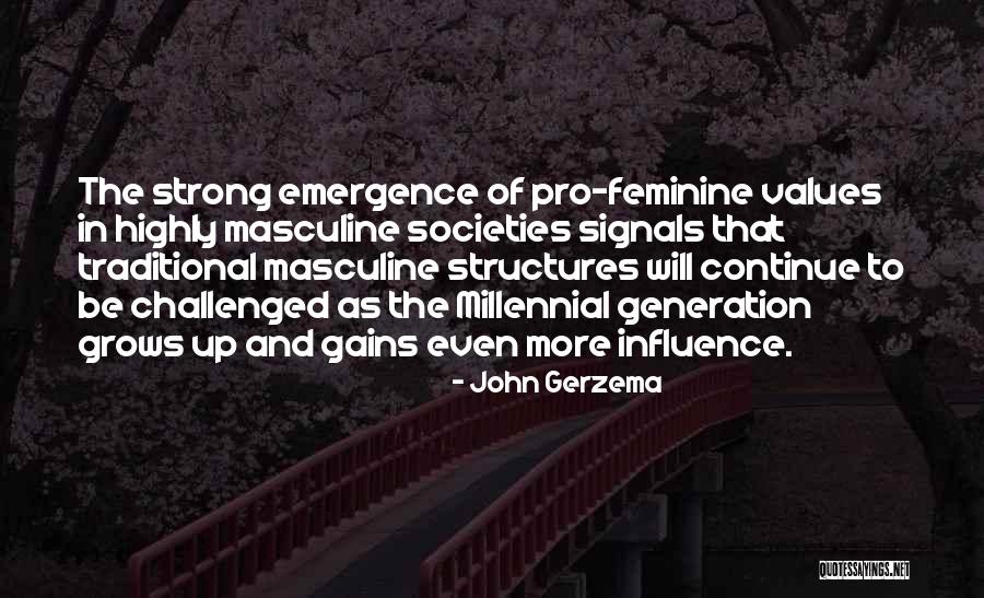 Strong Feminine Quotes By John Gerzema Strong Feminine Quotes By John Gerzema