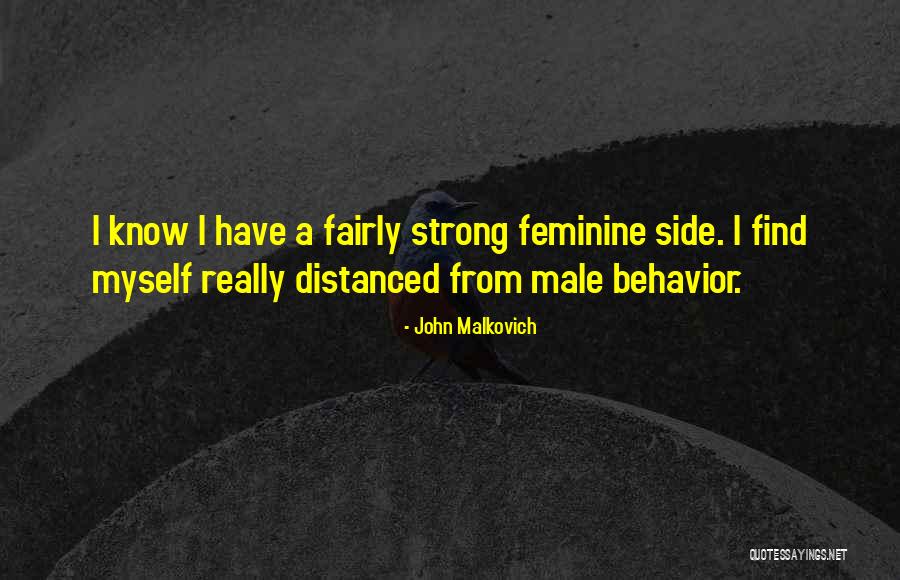 Strong Feminine Quotes By John Malkovich Strong Feminine Quotes By John Malkovich